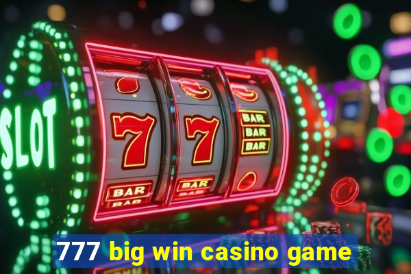 777 big win casino game