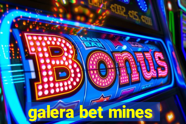 galera bet mines