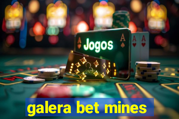 galera bet mines