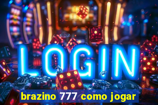 brazino 777 como jogar