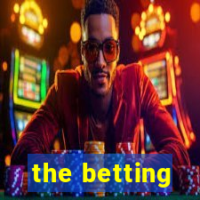 the betting