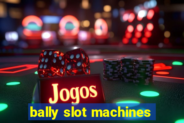 bally slot machines