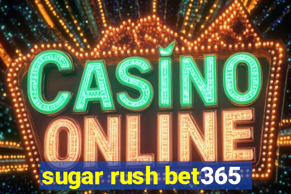 sugar rush bet365