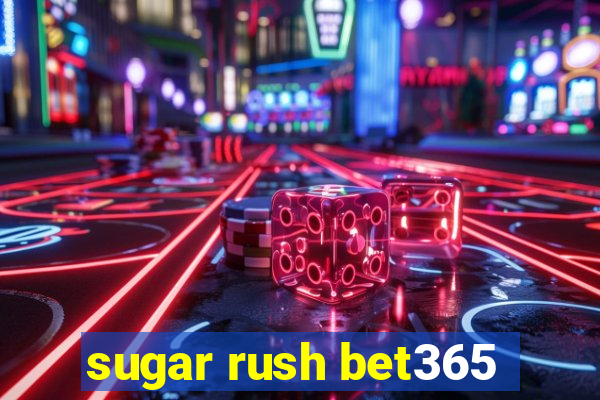 sugar rush bet365