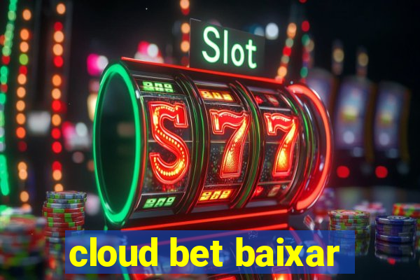 cloud bet baixar