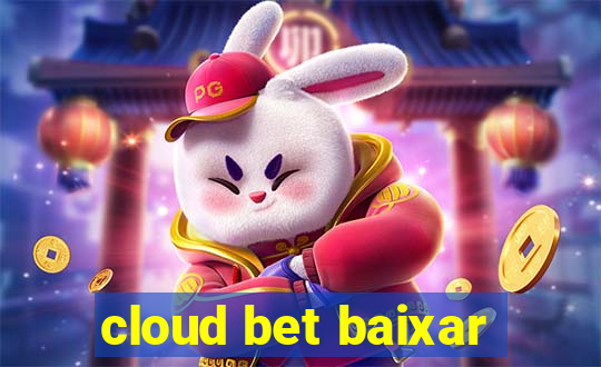 cloud bet baixar