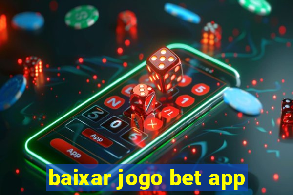 baixar jogo bet app