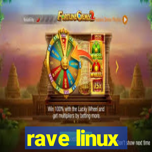 rave linux