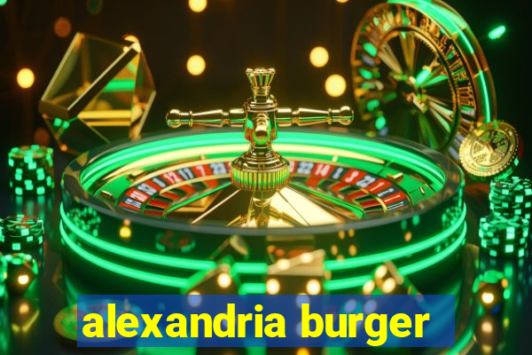 alexandria burger