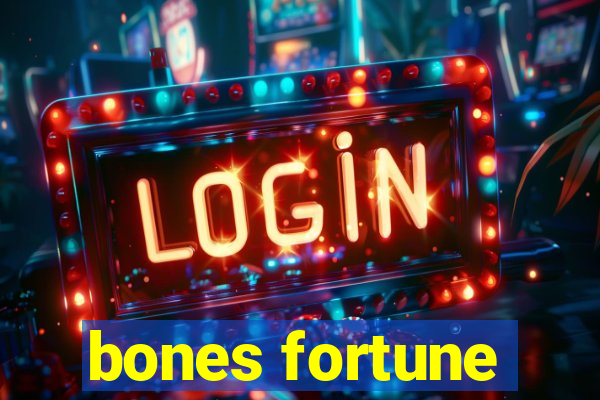 bones fortune