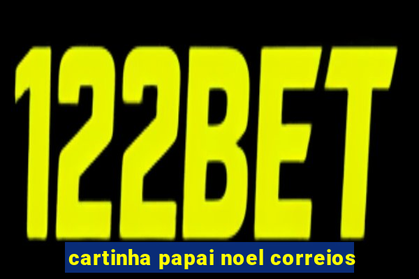 cartinha papai noel correios