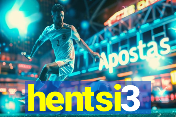 hentsi3