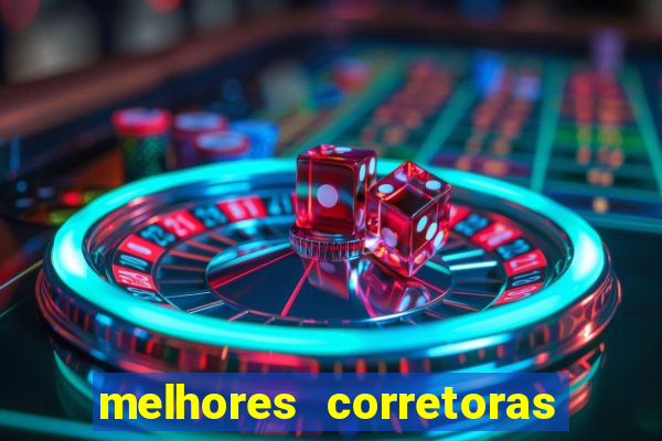 melhores corretoras de a莽玫es