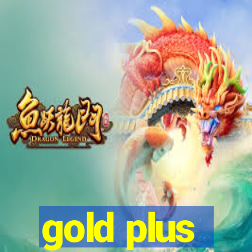 gold plus