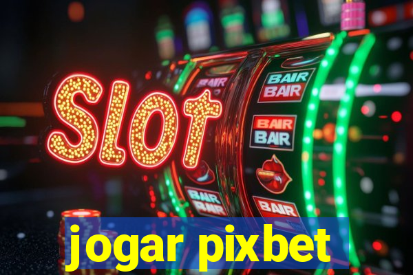 jogar pixbet