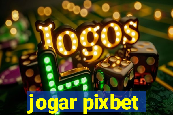 jogar pixbet