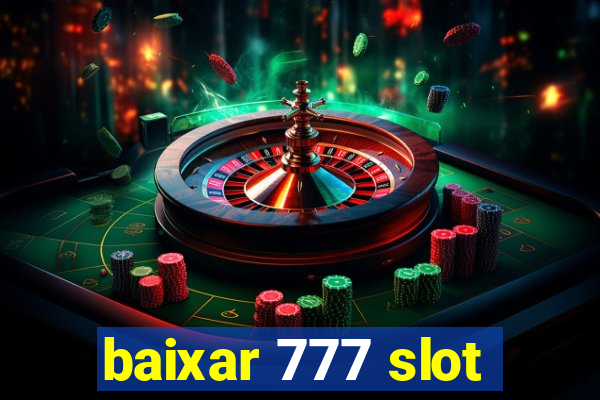 baixar 777 slot