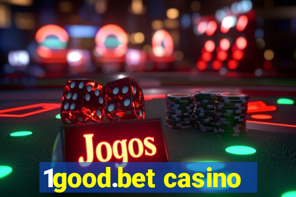 1good.bet casino