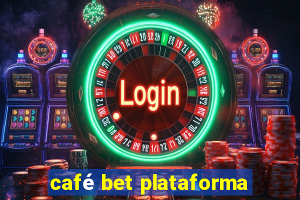 café bet plataforma