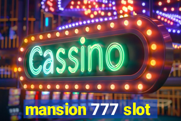 mansion 777 slot