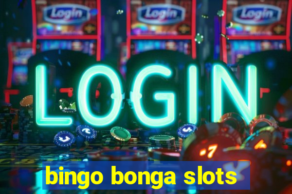 bingo bonga slots