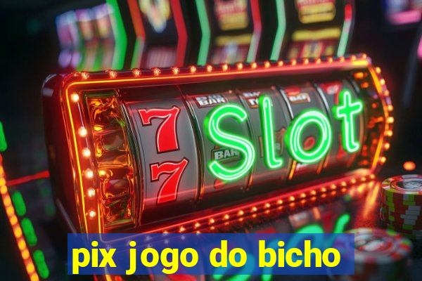 pix jogo do bicho