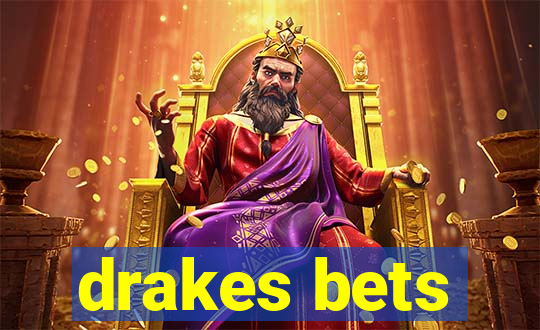 drakes bets