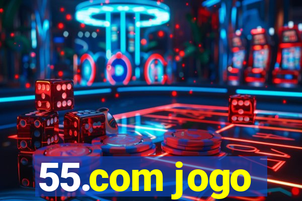 55.com jogo