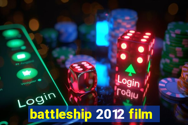 battleship 2012 film