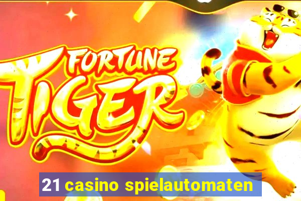 21 casino spielautomaten