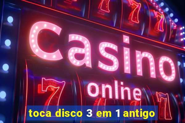 toca disco 3 em 1 antigo