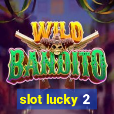 slot lucky 2