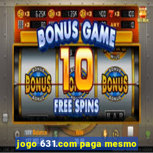 jogo 631.com paga mesmo