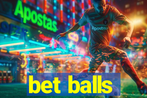 bet balls