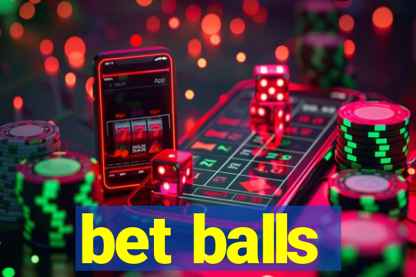 bet balls