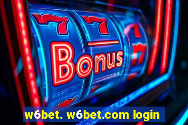 w6bet. w6bet.com login