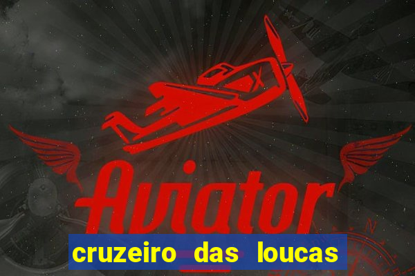 cruzeiro das loucas assistir gratis