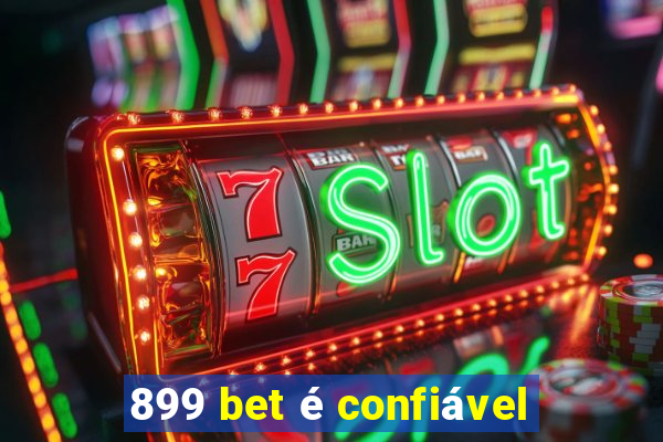 899 bet é confiável