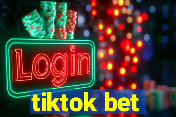 tiktok bet