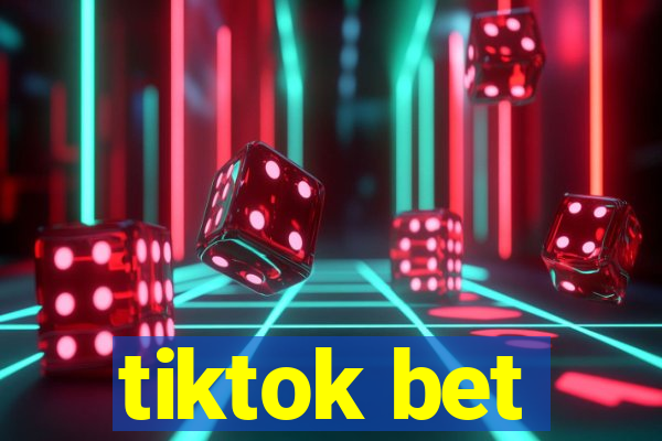 tiktok bet