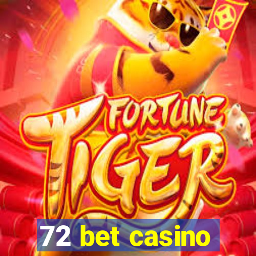 72 bet casino