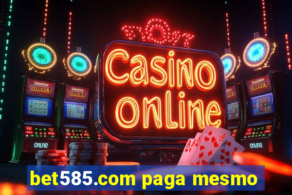 bet585.com paga mesmo