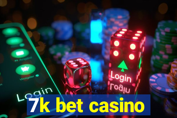 7k bet casino