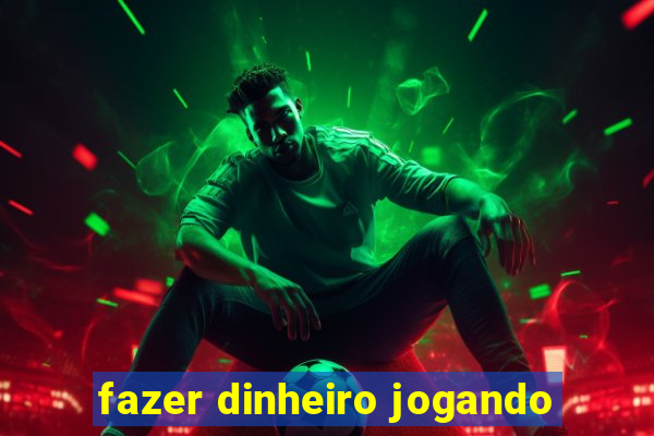 fazer dinheiro jogando