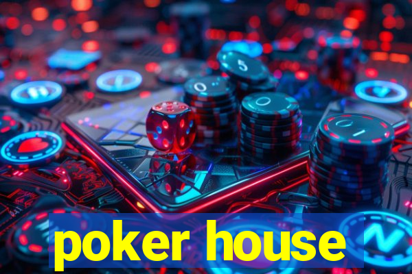 poker house