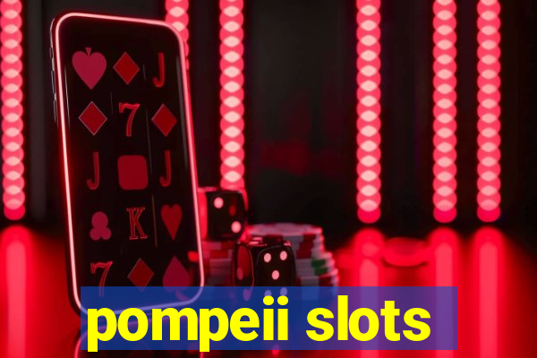 pompeii slots