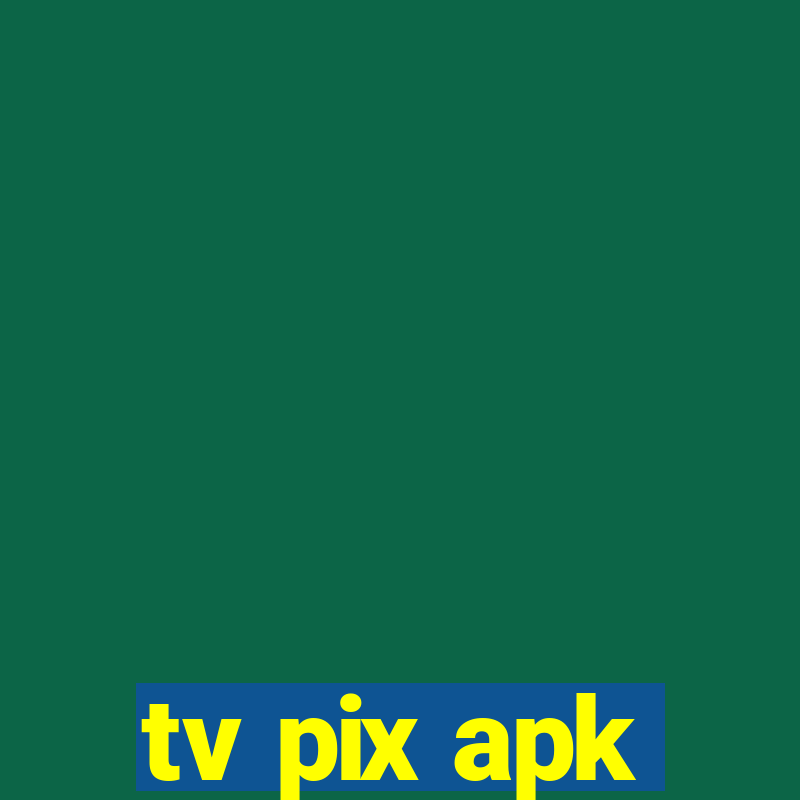 tv pix apk