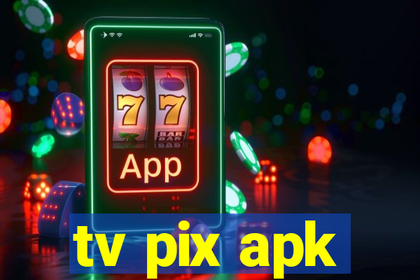 tv pix apk