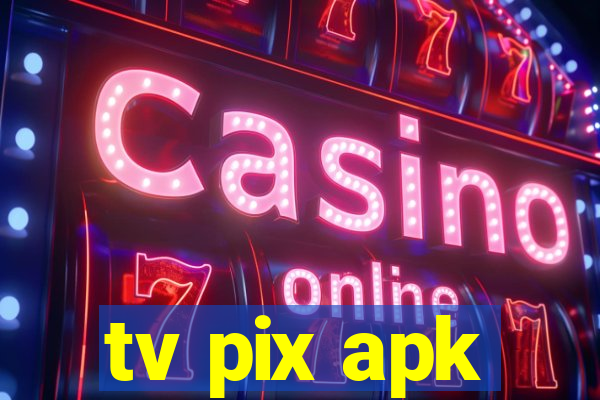 tv pix apk