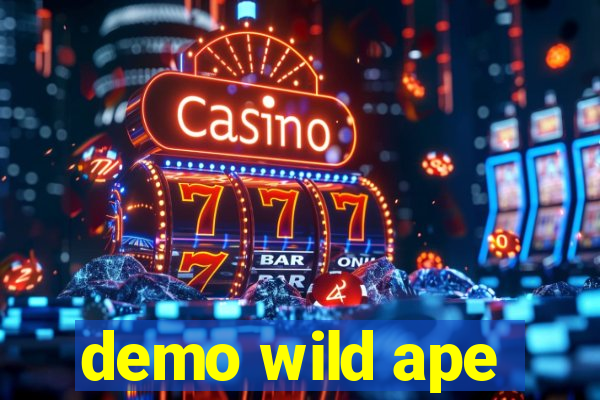 demo wild ape